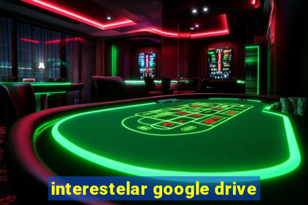 interestelar google drive